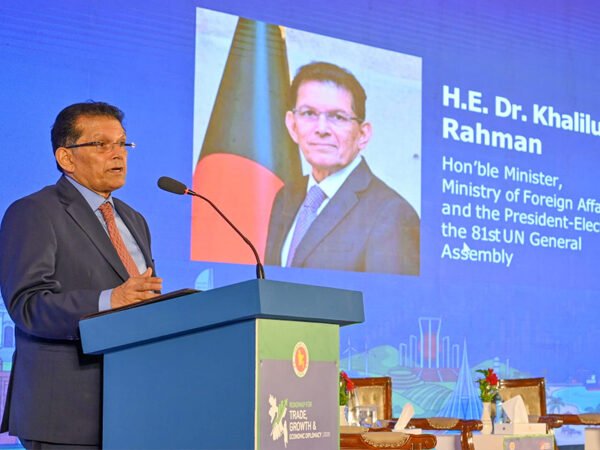 বাণিজ্য ও বিনিয়োগে বৈশ্বিক সম্পৃক্ততা বাড়ানোর আহ্বান জানালেন পররাষ্ট্রমন্ত্রী ড. খলিলুর রহমান